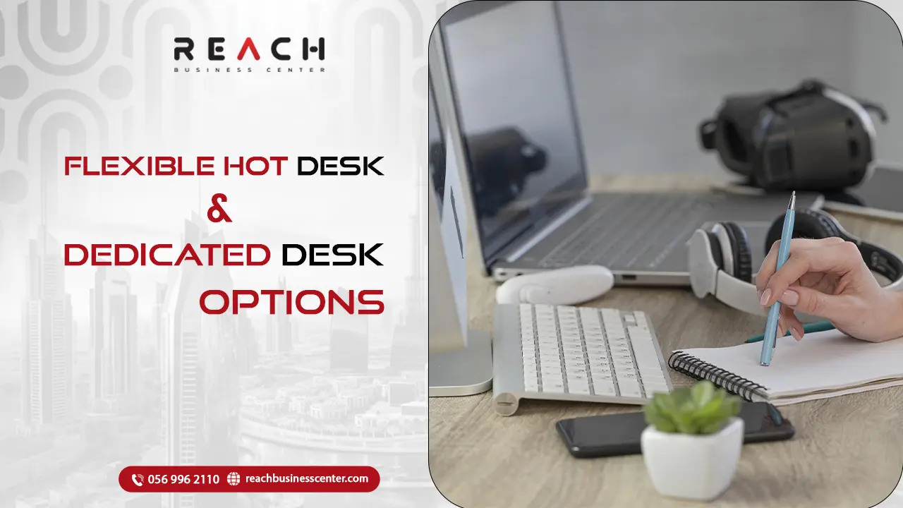 Flexible Hot Desk & Dedicated Desk Options