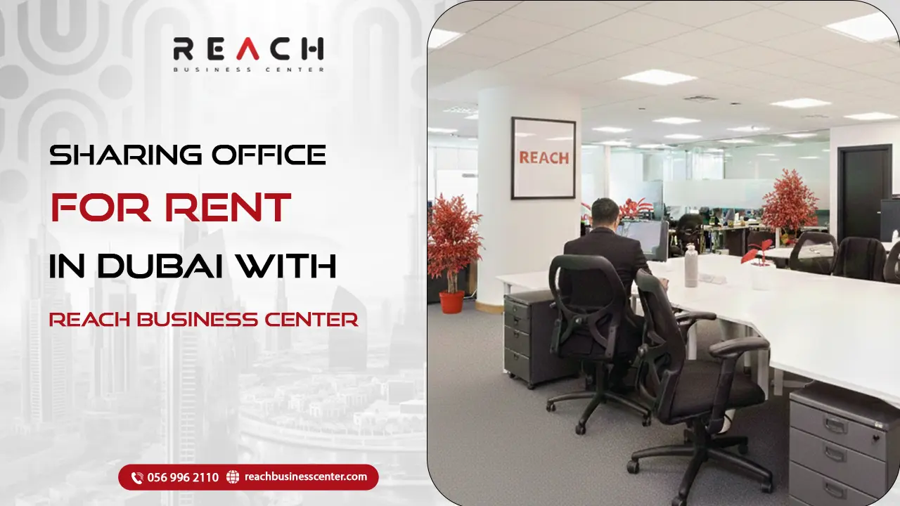 sharing office for rent in dubai with reach business center